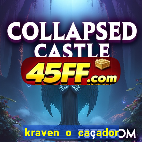 kraven o caçador filme completo dublado